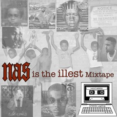 Nas is the illest Mixtape