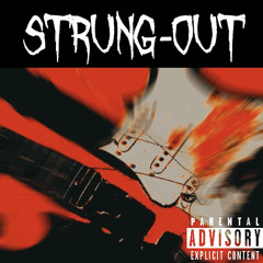 STRUNG-OUT