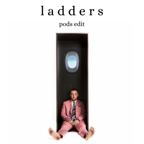Mac Miller - Ladders (Pods Edit)