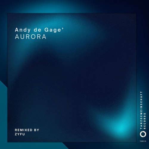 Andy De Gage' - Aurora (incl. ZYFU Remix)