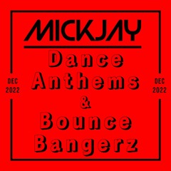 Dance Anthems & Bounce Bangerz - December'22