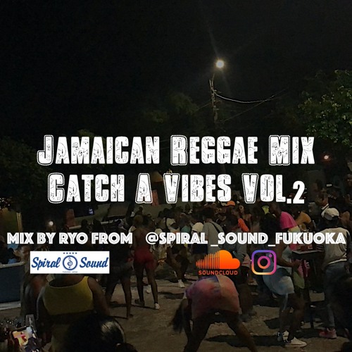 Stream Jamaican Reggae Mix Catch A Vibes Vol.2 by SPIRAL SOUND