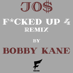 Jo$man - F*cked Up 4 Remix (Prod. Bobby Kane)