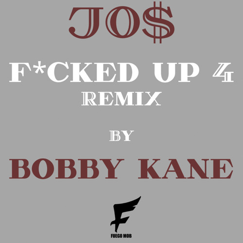 Jo$man - F*cked Up 4 Remix (Prod. Bobby Kane)