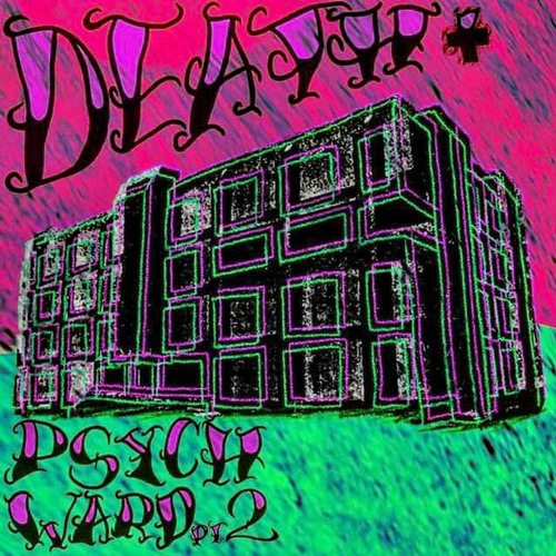 DEATH PLUS - PSYCH WARD, PT. 2