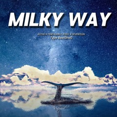 "Milky Way" 아스트로(ASTRO) 세븐틴(SEVENTEEN) 에이티즈(ATEEZ) 펜타곤(PENTAGON) Type Beat (INST)