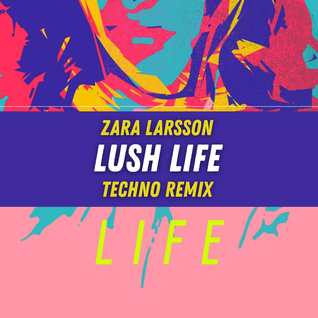 Stream FREE DL Zara Larsson Lush Life Mir Techno Remix By Mir stream-free-dl-zara-larsson-lush-life-mir-techno-remix-by-mir