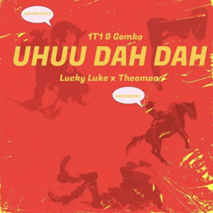 1T1 & Gomko Ft Luky Luke , Theomaa - UHUU DAH DAH
