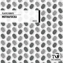 Plastic Robots - Mothafocka (Original Mix)