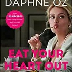 [Access] [EPUB KINDLE PDF EBOOK] Eat Your Heart Out: All-Fun, No-Fuss Food to Celebra