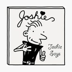 Joshie Says- Diary Of A Wimpy Kid (1)