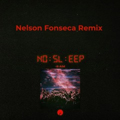 No Sleep (6AM) - Matroda Ft MERYLL (Nelson Fonseca Remix)