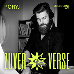 PORYJ – ZUVERVERSE 002 – MELBOURNE