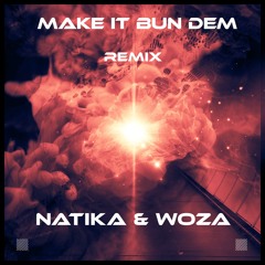 Natika & WoZa - Make It Bun Dem (Remix) ★FREE DOWNLOAD★