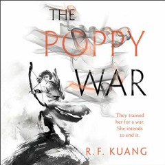 The Poppy War (Book No. 1 In The Poppy War Series) By R. F. Kuang (Audiobook Excerpt)