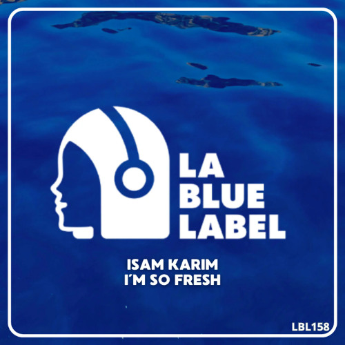 Isam Karim - I m so Fresh