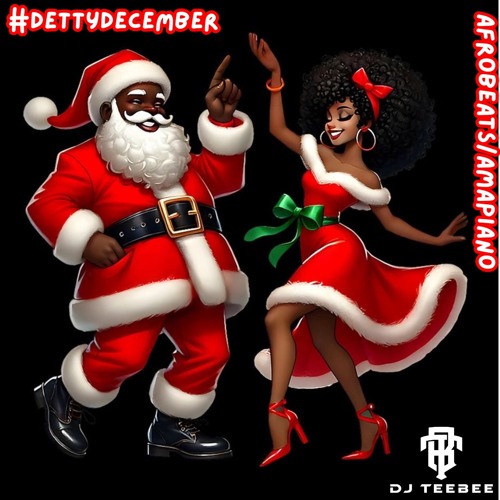 DettyDecember | Afrobeats & Amapiano | Mixed By @DJTeeBee