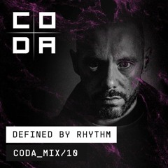 Coda Mix 010 - Defined By Rhythm