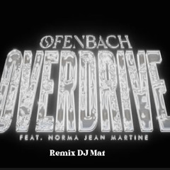 Overdrive Ofenbach Remix DJ Mat