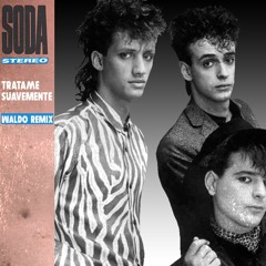 Soda Stereo - Tratame Suavemente (Waldo Dance Remix 2022)