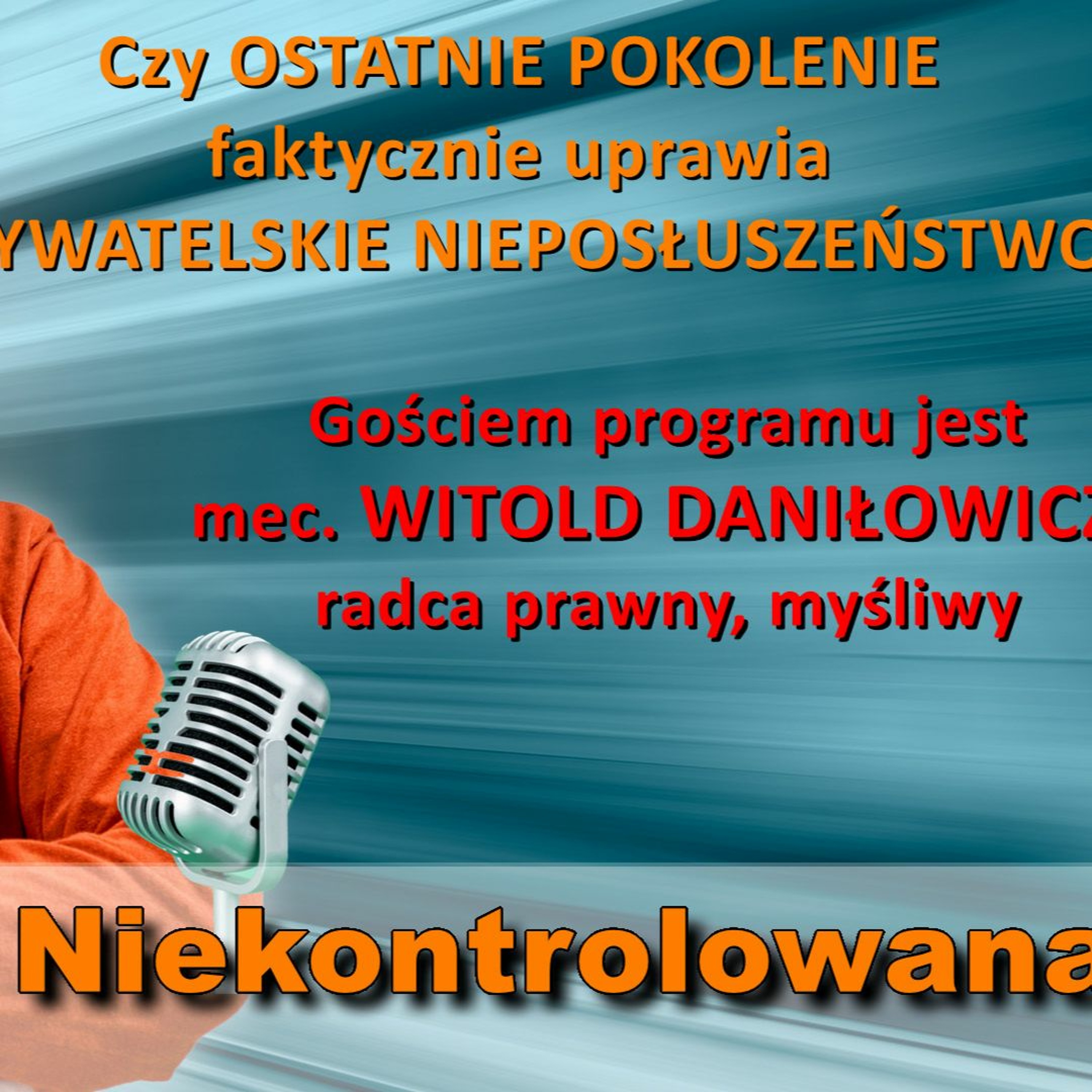 Obywatelskie Nieposłuszeństwo. Mec. Witold Daniłowicz w "Rozmowie Niekontrolowanej" episode artwork