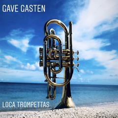 Gave Gasten - Loca Trompettas (WTF)