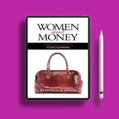 Women and Money A Practical Guide to Estate Planning. Freebie Alert [PDF]