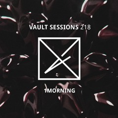 Vault Sessions #218 - 1morning