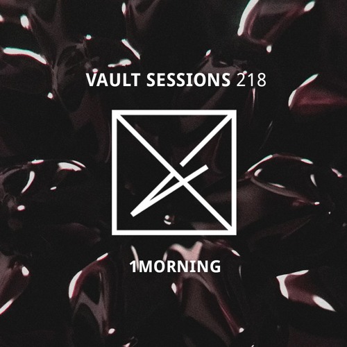 Vault Sessions #218 - 1morning