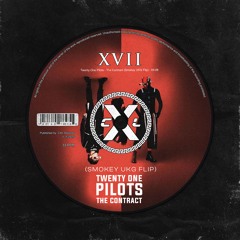 TWENTY ONE PILOTS - THE CONTRACT (Smokey UKG Flip)