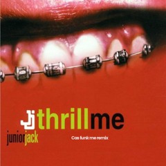 Junior Jack - Thrill Me (Cas Funk Me Remix)