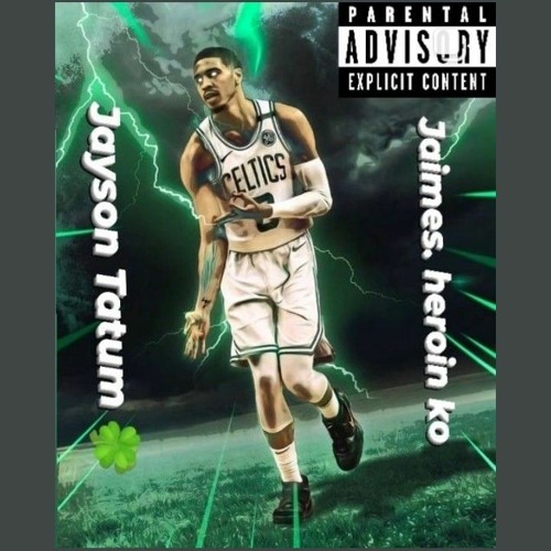 Jayson Tatum feat heroinKO