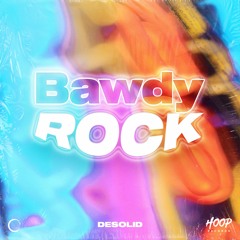 DeSolid - Bawdy Rock (Extended Mix)🤘