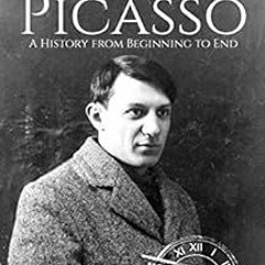 📂 GET [KINDLE PDF EBOOK EPUB] Pablo Picasso: A Life from Beginning to End (Biographies of Painter