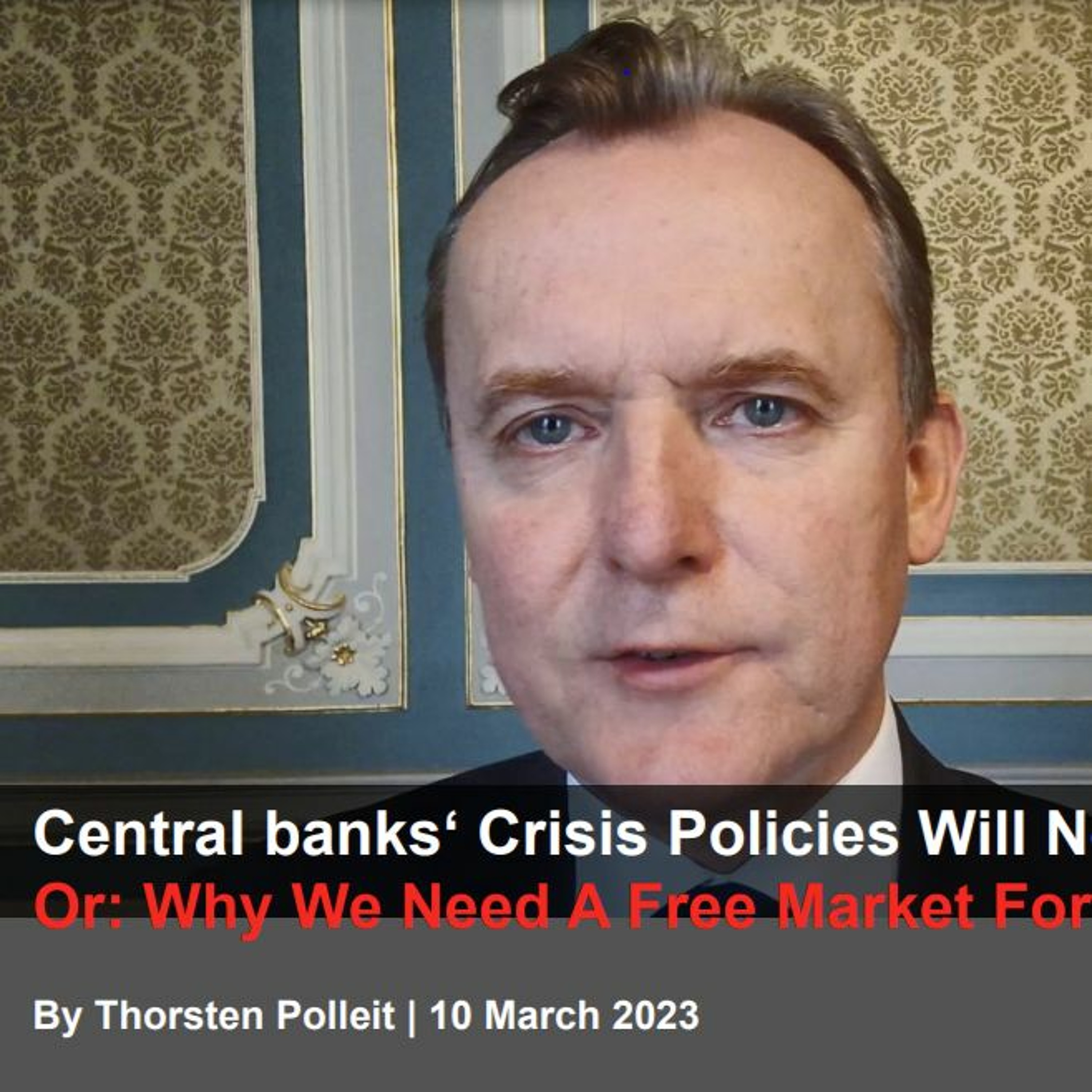 Central Banks' Crisis Policies Will Not End Well. Or: Why We Need A Free Marktet In Money