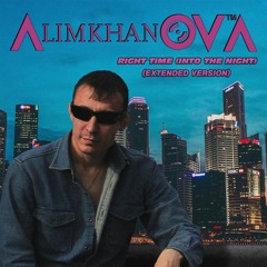 AlimkhanOV A. - Right Time Into The Night (Extended version)