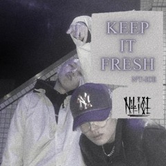 KEEP IT FRESH (prod by :DENTON)