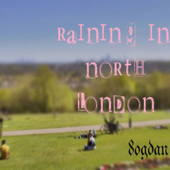 Raining in North London (remastered)