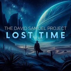Lost Time - David Samuel (Subtle Tension Cues Idea#2)