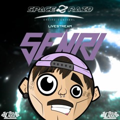 SENRI - SPACE RAID LIVE STREAM MIX