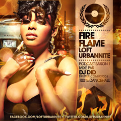 DJ Did - Fire Flame Loft UrbanNite 01 (Dancehall Mix 2012 Ft Popcaan, Vybz Kartel, Serani, Mr. Lexx)