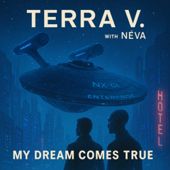 Terra V. with NÉVA - My dream is coming true (2025)