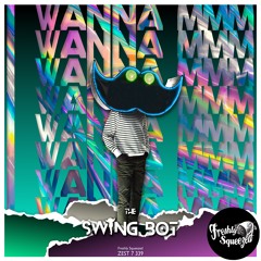 The Swing Bot - I Wanna MMM (Electro Swing Bot Version)