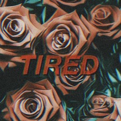 Tired [Prod. YoungTorres]