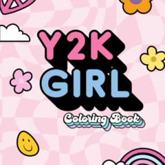 [Read] PDF 📖 Y2K Girl Coloring Book: Y2K Coloring Book with Preppy and Aesthetic Art