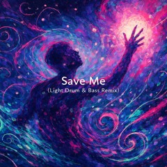 Save Me (Light Drum & Bass Remix)