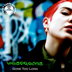 Gone Too Long (Headrocka Garage Extended Mix)