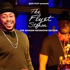 @AFLYGUY presents: #TheFlyetStorm: The @RAHEEM_DEVAUGHN edition 5.18.20