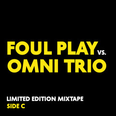 Foul Play Vs. Omni Trio Mixtape (Side C)