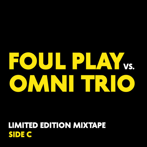 Foul Play Vs. Omni Trio Mixtape (Side C)